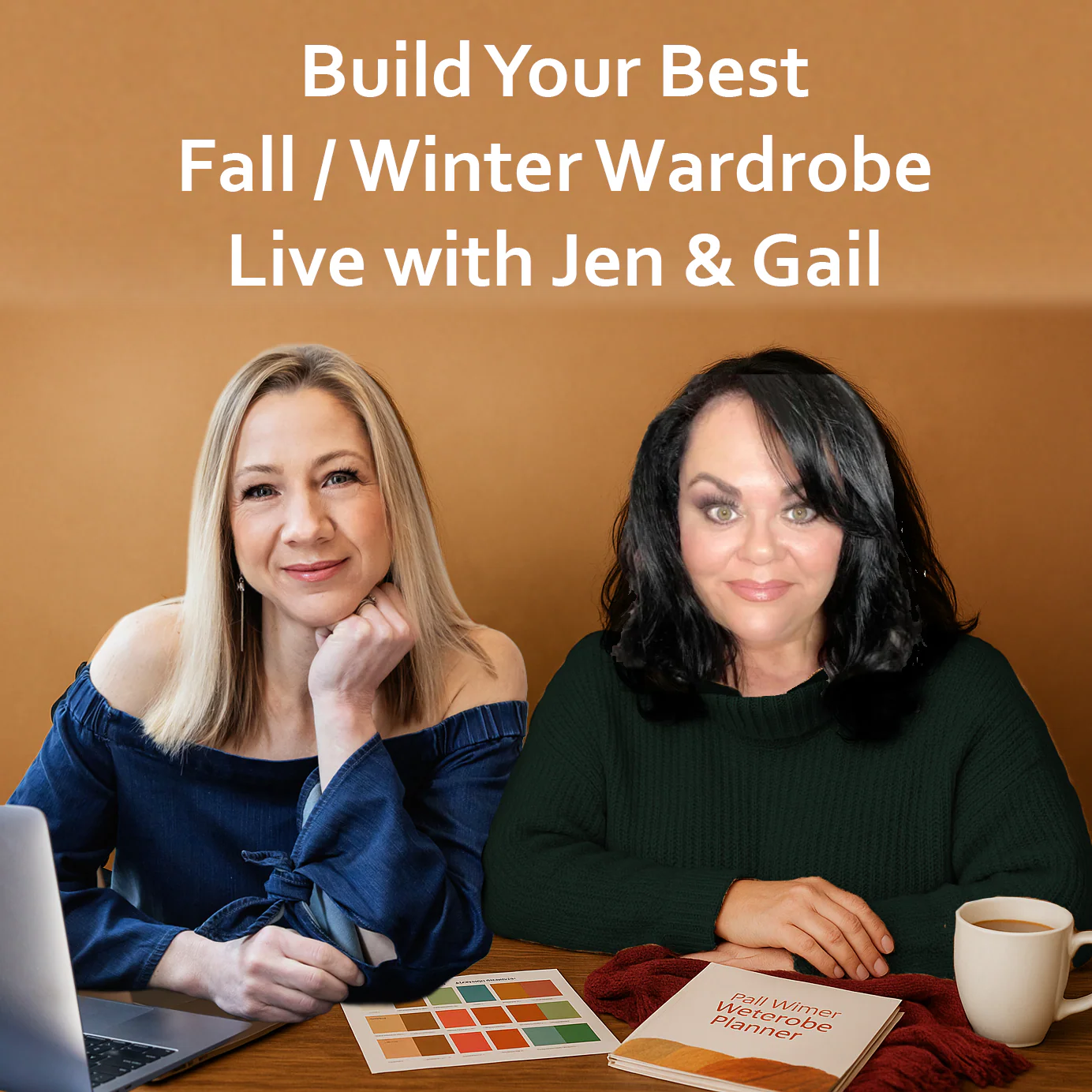 Build Your Best Fall/Winter Wardrobe — Live Workshop with Jen & Gail